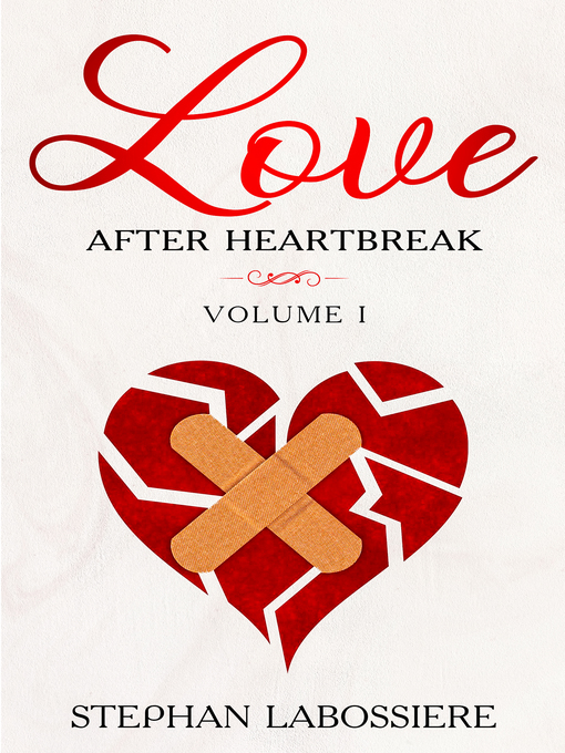 Title details for Love After Heartbreak, Volume 1 by Stephan Labossiere - Available